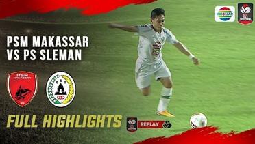 Full Highlights - PSM Makassar vs PS Sleman | Piala Menpora 2021