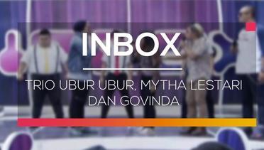 Inbox - Trio Ubur Ubur, Mytha Lestari dan Govinda