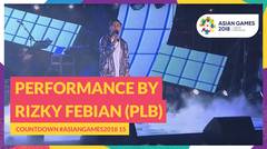Countdown #AsianGames2018 15 - Performance by Rizky Febian (PLB)