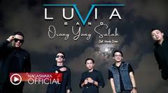 Luvia Band - Orang Yang Salah (Official Music Video NAGASWARA) #ngd #luvia