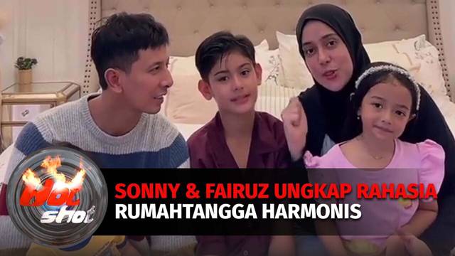 Eksklusif! Andalkan Allah SWT Jadi Kunci Rumahtangga Harmonis Sonny Septian dan Fairuz | Hot Shot