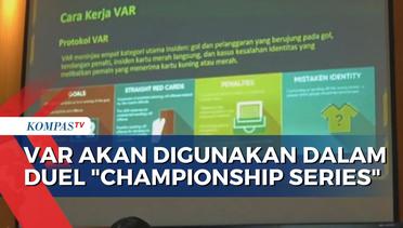 Championship Series Liga 1: Var Akan Digunakan dalam Duel Persib Bandung VS Bali United