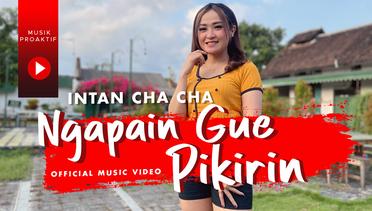 Intan Chacha - Ngapain Gue Pikirin (Official Music Video)