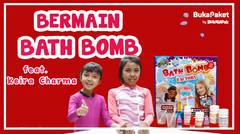 Eksperimen Seru Keira Charma Bikin Bath Bomb | BukaPaket for Kids