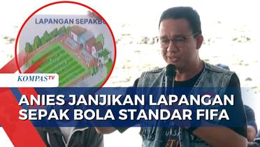 Kata Anies Janjikan Lapangan Sepak Bola Rakyat Standar FIFA di Maluku Tengah