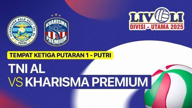 Putri: TNI AL vs Kharisma Premium - Perebutan Tempat Ketiga Reguler 1 - Full Match | Livoli Divisi Utama 2025