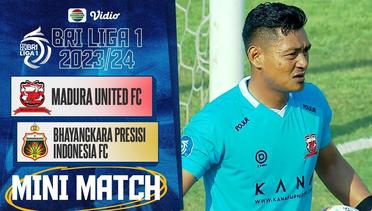 Mini Match - Madura United FC VS Bhayangkara Presisi Indonesia FC | BRI Liga 1 2023/2024