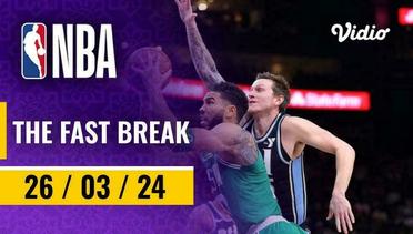 The Fast Break | Cuplikan Pertandingan - 26 Maret 2024 | NBA Regular Season 2023/24