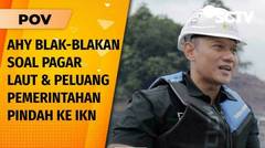 ASN Batal Pindah, Masih Realistiskah, Memindahkan Pemerintahan ke IKN? Ini Kata AHY | POV