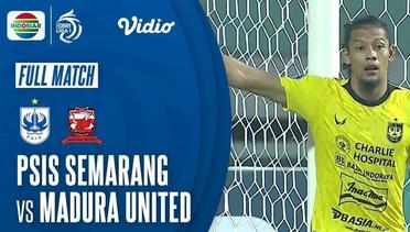 Full Match PSIS Semarang VS Madura United BRI Liga 1 2021 / 2022