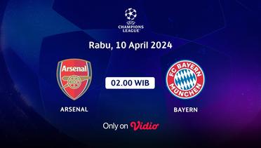 Jadwal Pertandingan | Arsenal vs Bayern - 10 April 2024, 02:00 WIB | UEFA Champions League 2024