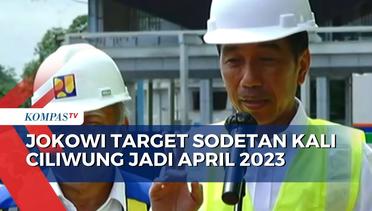 Mangkrak 6 Tahun, Jokowi Target Sodetan Kali Ciliwung Jadi April 2023!