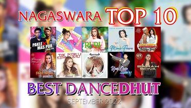 Chart Dangdut Terbaik September 2022 - NAGASWARA TOP 10 DanceDhut (MV Full)