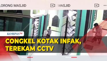 Congkel Kotak Infak di Masjid, Pelaku Aksinya Jelas Terekam CCTV