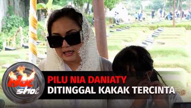 Pilu Nia Daniaty Ditinggal Kakak Tercinta | Hot Shot