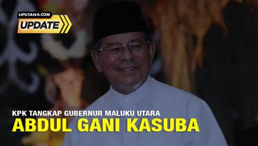 Liputan6 Update: KPK Tetapkan Gubernur Maluku Utara Abdul Gani Kasuba Tersangka