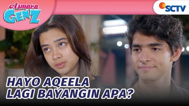 Ya Ampun Gemes! Aqeela Berharap Bisa Bahagia dengan Harry | Asmara Gen Z Episode 164