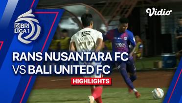 RANS Nusantara FC vs Bali United - Highlights | BRI Liga 1 2023/24