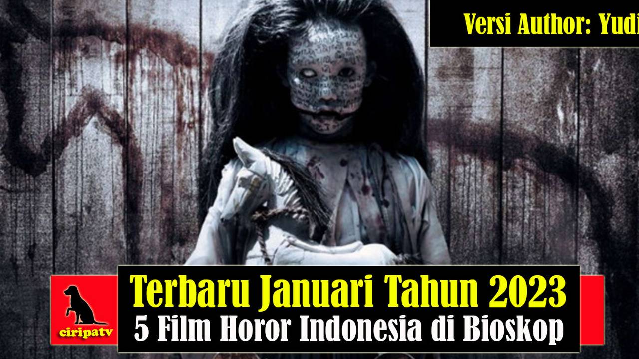 Terbaru Januari 2023 5 Film Horor Indonesia Tayang Di Bioskop Versi Author Yudi Full Movie Vidio 