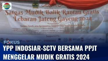 YPP Indosiar-SCTV Bekerjasama dengan PPJT Gelar Mudik Gratis 2024 | Fokus