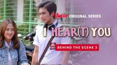 I HEAR(T) YOU - Vidio Original Series | Behind the Scene 3