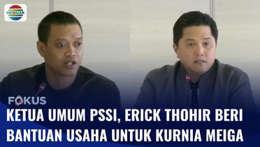Ketua Umum PSSI, Erick Thohir Beri Bantuan Usaha Ayam Goreng untuk Kurnia Meiga | Fokus