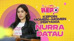 Cerita Nurra Datau Pertama Kali Bikin Orangtua Nangis