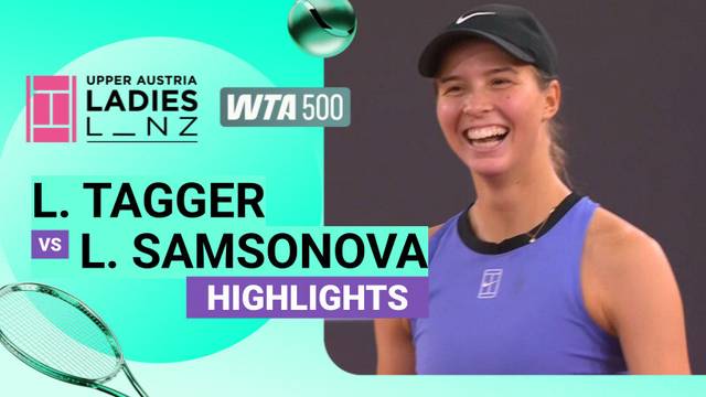 Lilli Tagger vs Liudmila Samsonova - Highlight | WTA 500: Upper Austria Ladies Linz 2026