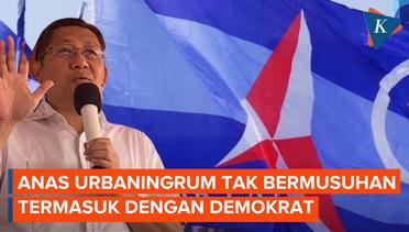 Jadi Ketum PKN, Anas Sebut Tak Bermusuhan dengan Partai Lain Termasuk Demokrat