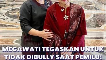 Megawati Tegaskan Untuk Tidak Dibully Saat Pemilu: Macam-macam Saya Ada Pengacara!