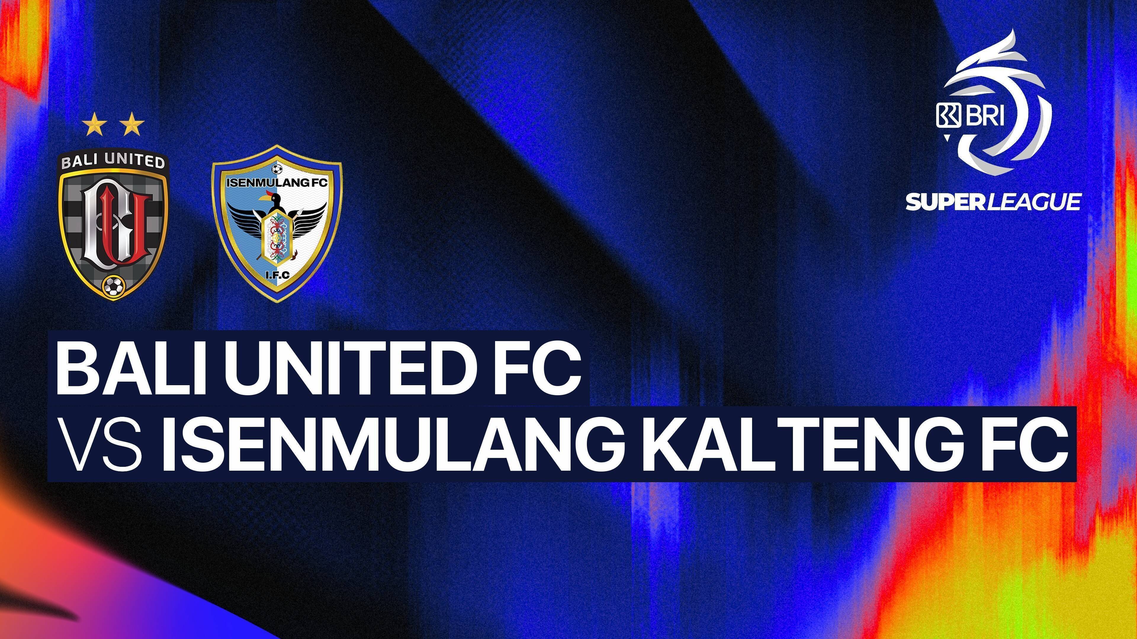 Bali United FC vs Isenmulang Kalteng FC