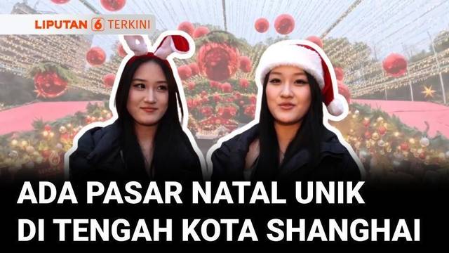 Pasar Natal Christkindlmarkt Hadirkan Suasana Musim Dingin Eropa di Tengah Kota Shanghai, Tiongkok