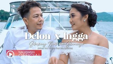 Delon X Ingga - Sekarang Nanti Dan Selamanya (Pop Music Video Official NAGASWARA)