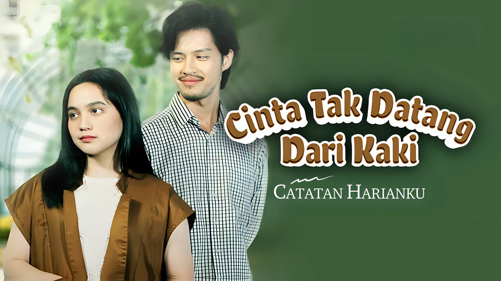 Cinta Tak Datang Dari Kaki - Catatan Harianku
