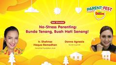 No-Stress Parenting: Bunda Tenang, Buah Hati Senang! bersama Donna Agnesia dan Ir. Shahnaz Haque-Ramadhan