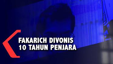 Fakarich Divonis Penjara 10 Tahun dan Denda Rp 1 M