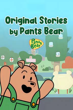 Pants Bear - Original Stories by Pants Bear