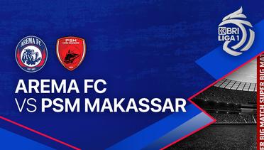 AREMA FC vs PSM Makassar - Full Match | BRI Liga 1 2023/24