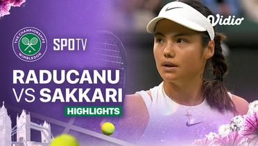 Ladies' Singles - Emma Raducanu (GBR) vs Maria Sakkari (GRE) - Highlights | Wimbledon 2024 - Ladies Singles
