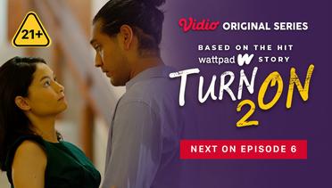 Turn On 2 - Vidio Original Series | Next On Episode 6