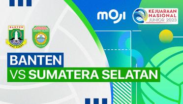 Putra: Banten vs Sumatera Selatan - Full Match | Kejurnas Junior 2023