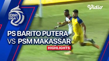 PS Barito Putera vs PSM Makassar - Highlights | BRI Liga 1 2023/24