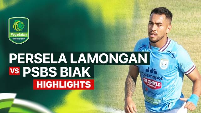 PERSELA Lamongan vs PSBS Biak - Highlight | Pegadaian Championship 2026/27
