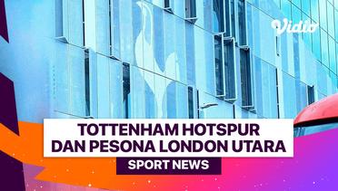 Tottenham Hotspur dan Pesona London Utara