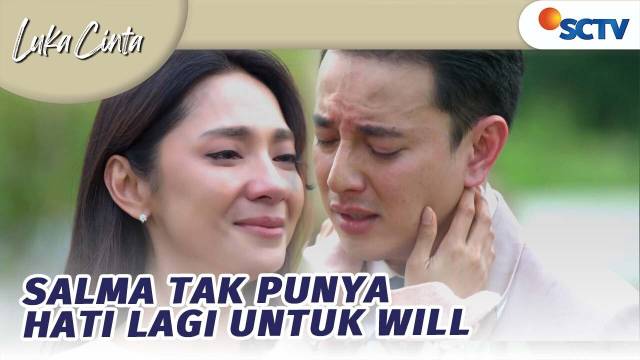 Salma: Aku Gak Punya Hati Lagi untuk Cinta Kamu | Luka Cinta Episode 261
