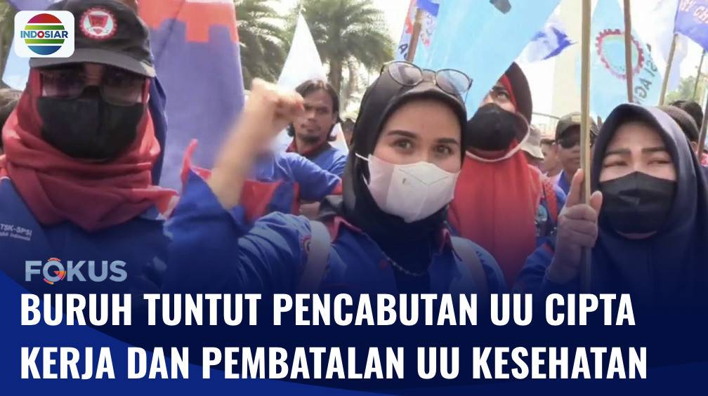 Buruh Demo Tuntut Pencabutan UU Cipta Kerja dan Pembatalan UU Kesehatan |  Fokus