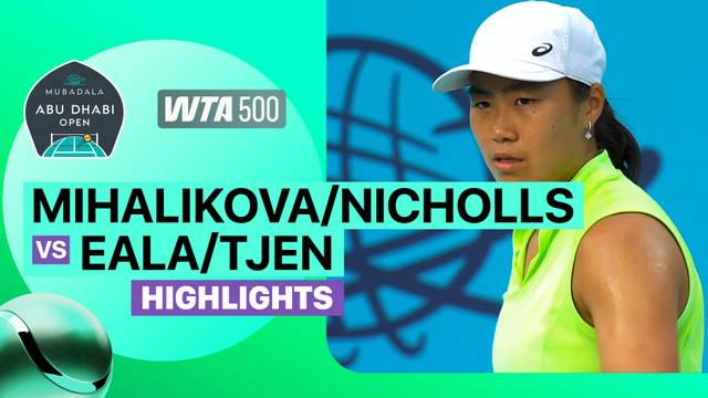 Tereza Mihalikova (SVK)/Olivia Nicholls (GBR) vs Alexandra Eala (PHI)/Janice Tjen (INA) - Highlight | WTA 500: Mubadala Abu Dhabi Open presented by Abu Dhabi Sports Council 2026