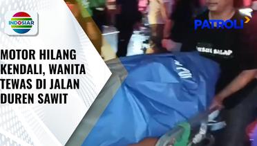 Kecelakaan Pengendara Motor, Seorang Wanita Tewas di Jalan Duren Sawit | Patroli