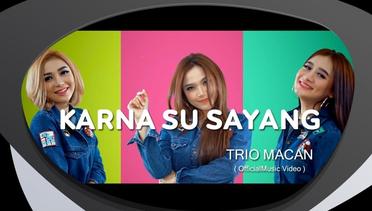 Trio Macan - Karna Su Sayang ( Remix Version ) Official Music Video