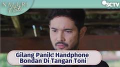 Gilang Panik! Handphone Bondan Di Tangan Toni | Naluri Hati Episode 28